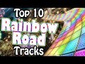 Top 10 Mario Kart Rainbow Road Tracks