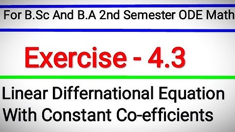 Exercise 4.3 For B.Sc And B.A 2nd Semester ODE Math || Unit- 4
