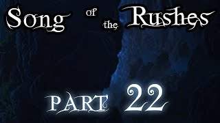 An Danzza ☽ ☆ ☾  Song of the Rushes (Part 22)