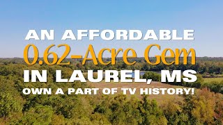 Affordable land in Home Town’s Laurel, MS – secure it before it’s gone!