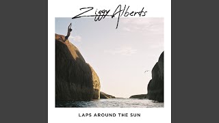Laps Around The Sun - Ziggy Alberts
