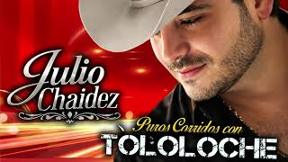 Julio Chaidez - 30 Corridos Con Tololoche | Mix 2026 | Éxitos Más Escuchados