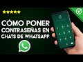 Cómo Poner Contraseña a WhatsApp y a los Chats para que No Miren tus Conversaciones