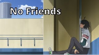 Hachiman Hikigaya [AMV] Cadmium - No Friends | Oregairu