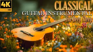 Classical Guitar Instrumental to Relax - Best Instrumental Guitar Songs for Deep Sleep