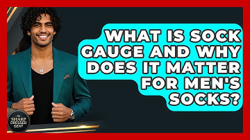What Is Sock Gauge And Why Does It Matter For Men
