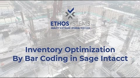 Inventory Optimization by Bar Coding in Sage Intacct