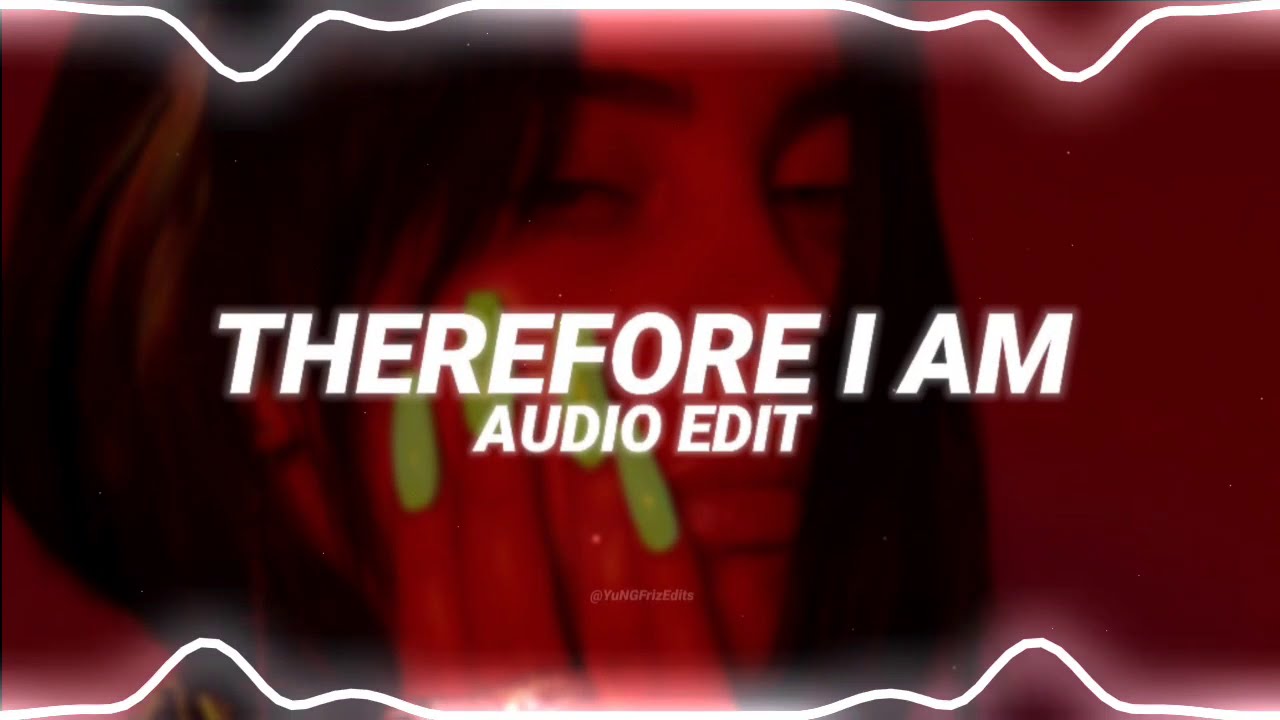therefore i am - billie eilish (UNDREAM remix) [edit audio]