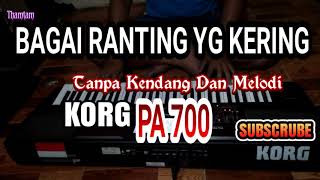 BAGAI RANTING YG KERING  _ TANPA KENDANG