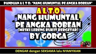 Belajar ALTO | NANG HUMUNTAL PE ANGKA ROBEAN | Karya GORGA
