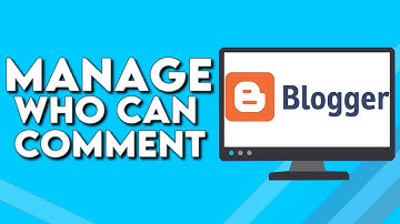 How To Manage Who Can Comment on Your Website or Blog on Blogger