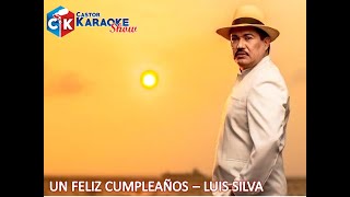 Video thumbnail of "karaoke un feliz cumpleaños   luis silva (OBSEQUIO)"