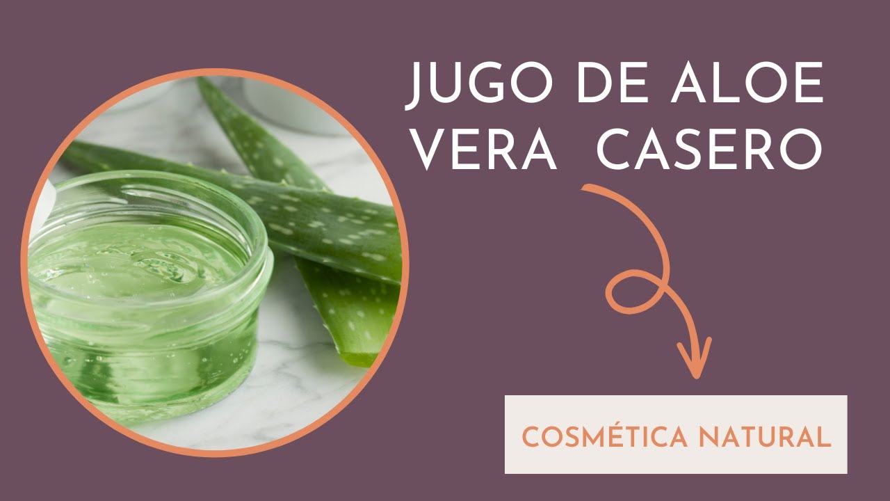 Como hacer el jugo de aloe vera