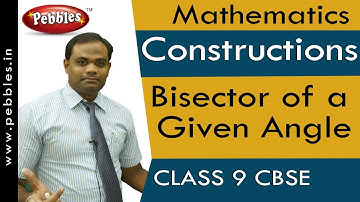 Bisector of a Given Angle : Constructions | Mathematics | Class 9 | CBSE Syllabus
