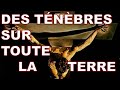 Des tnbres sur toute la terre