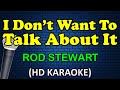 I dont want to talk about it  rod stewart karaoke