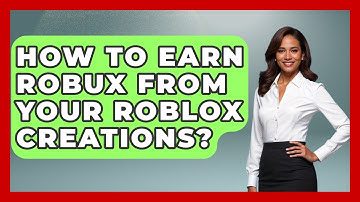 How To Earn Robux From Your Roblox Creations? - Open World Tycoons