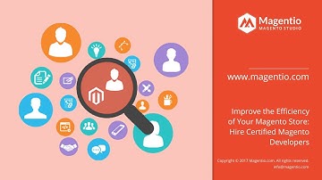 Improve the Efficiency of Your Magento Store: Hire Certified Magento Developers