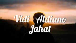 Vidi Aldiano - Jahat (Lirik)