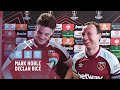 MARK NOBLE AND DECLAN RICE | "IT'S BEEN AN AMAZING YEAR AND IT'S DEFINITELY NOT OVER YET"