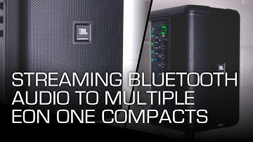 JBL EON One Compact | Streaming Bluetooth Audio To Multiple Speakers
