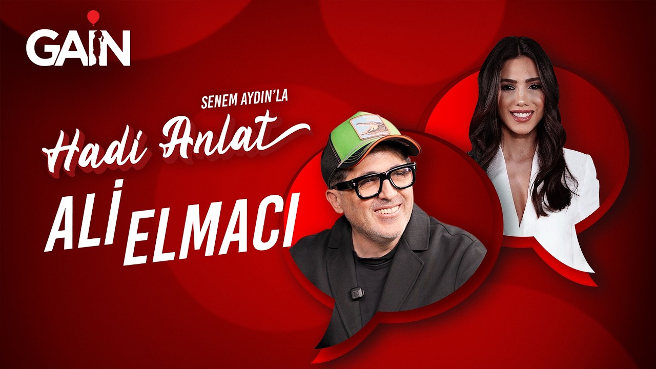 Ali Elmacı | Senem Aydın'la Hadi Anlat