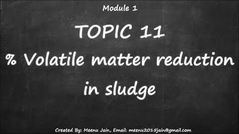 % VM Reduction , %Volatile matter reduction in sludge (Topic 11 Module 1) || WWTP Math