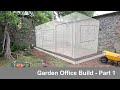 Garden Office Build | DIY | How To | Part 1 Garden Office Build | DIY | How To | Part 1