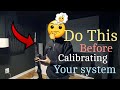 Do these four things before running calibration 