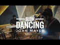 Slow dancing in a burning room  john mayer the western ghats live cover