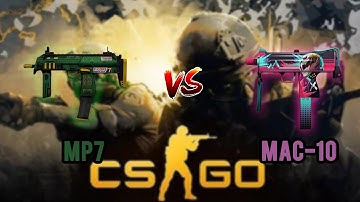 CSGO: MP7 VS MAC-10(WHICH IS BEST?)PRO PLAYS