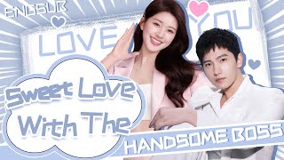 Full Version丨Sweet Love With The Handsome Boss💓Meeting You Is Fate&#39;s Arrangement💖Movie #zhaolusi