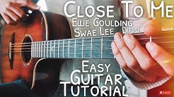 Close To Me Ellie Goulding Guitar Tutorial // Close To Me Guitar // Guitar Lesson #604  - Durasi: 7:14. 