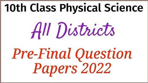 10th Class Physical Science ll Pre-Final 2022 Question Papers ll All Districts ll Telangana State