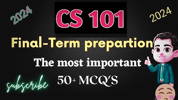 CS101 Final term Preparation 2024|CS 101 Finalterm 2024|CS101 Final term past papers + MCQS 2024.