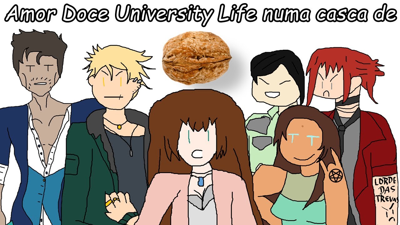 Amor Doce University Life Numa Casca de Noz