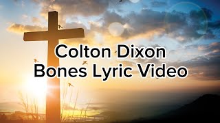 Colton Dixon Bones Lyric Video