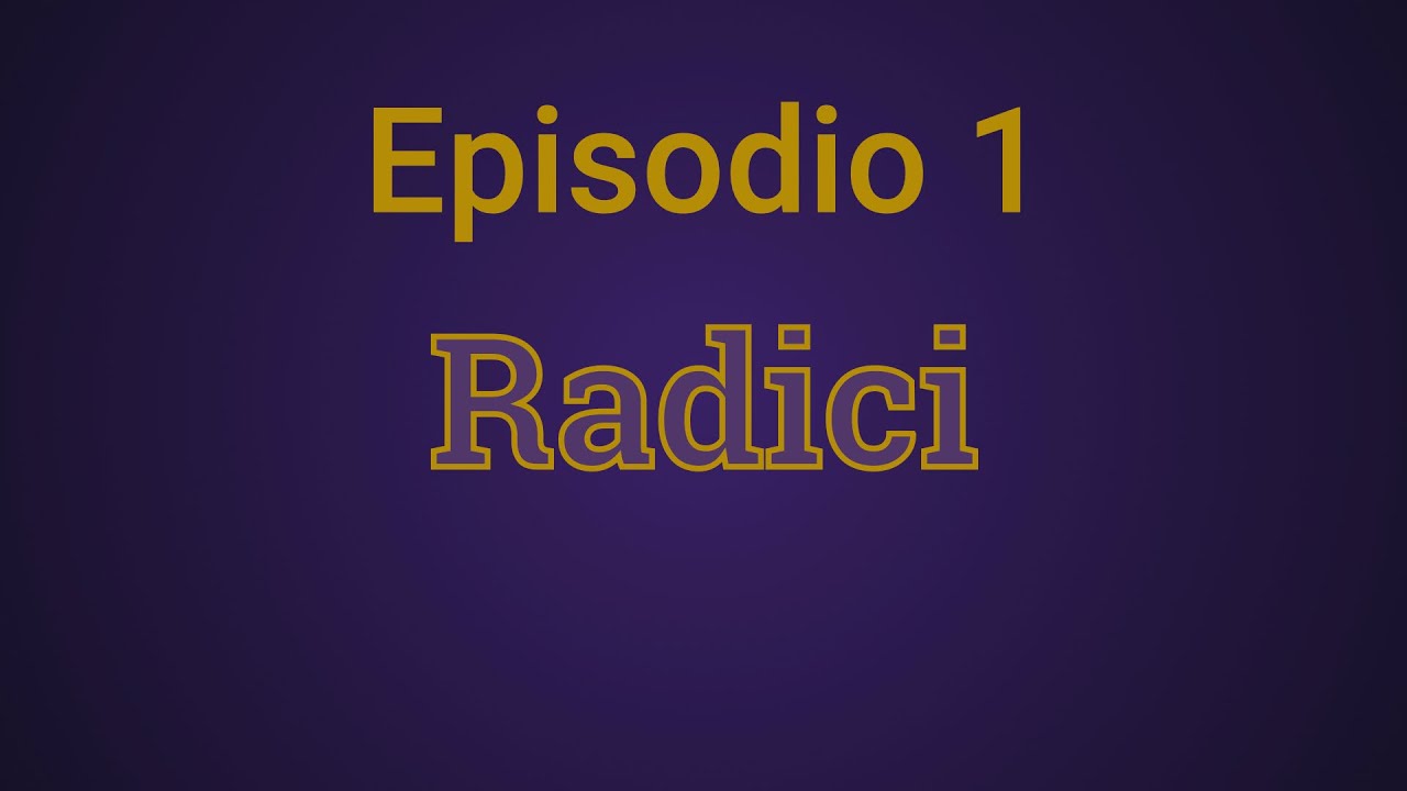 Ep 1 Radici YouTube