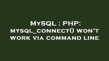 MySQL : PHP: mysql_connect() won