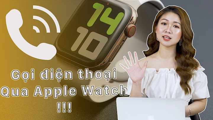 Apple Watch Series 4 có nghe gọi được không