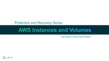 How to Protect and Recover AWS EC2 Instances and EBS Volumes with Rubrik