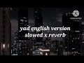 Yad English Version Slowed X Reverb Vanna Rainelle Yad English Version Slowed X Reverb Vanna Rainelle