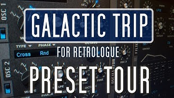 Galactic Trip for Retrologue - Preset Tour