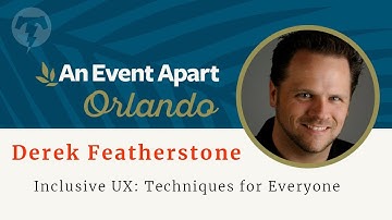 ☀️ Derek Featherstone - An Event Apart Orlando 2018