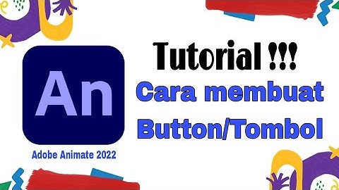 Tutorial membuat Button/Tombol pada Aplikasi Adobe Animate 2022