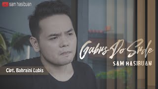 GABUS DO SUDE (Ucok Sumbara) - SAM HASIBUAN COVER [Lirik]