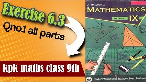 kpk maths class 9 ex 6.3 Q.no:1|| maths kpk ex 6.3 Q no.1