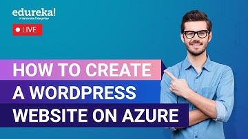 Een WordPress-website maken op Azure | WordPress op Azure | Azure-zelfstudie | Edureka Live