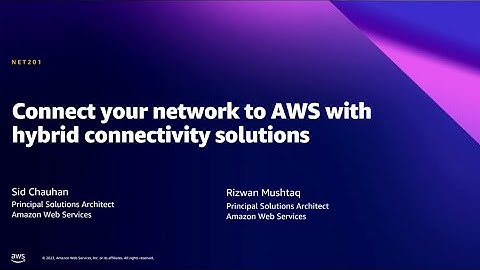 AWS Summit DC 2022 - Connect your network to AWS with hybrid connectivity solutions