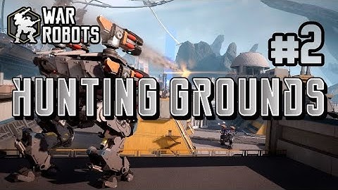 Hunting Grounds New Mode #2- War Robots [No Commentary]